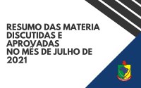 Resumo das materias discutidas e aprovadas ao decorrer do mês de julho de 2021